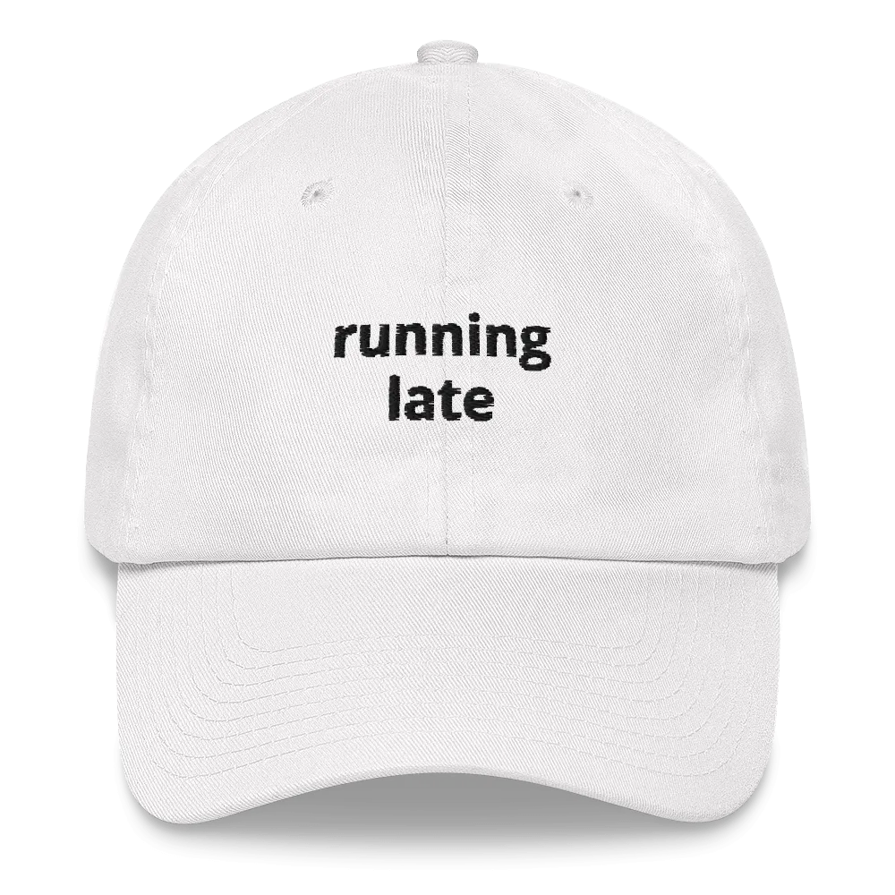 Running Late Dad Hat (White)